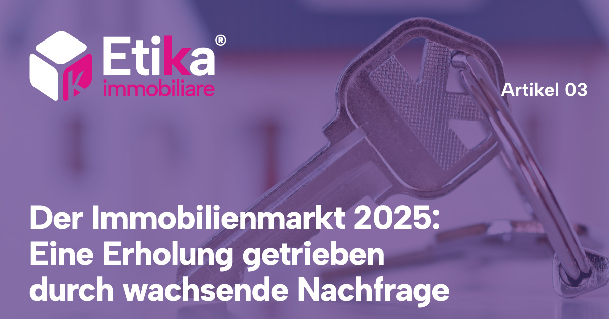Der Immobilienmarkt 2025: Eine Erholung getrieben durch wachsende Nachfrage - 2 Der Immobilienmarkt 2025: Eine Erholung getrieben durch wachsende Nachfrage