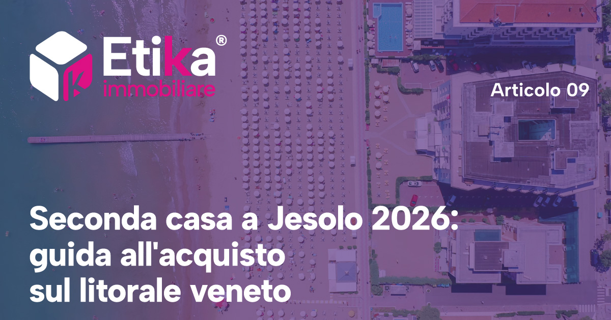 HOME - 30 Seconda casa a Jesolo 2026: guida all'acquisto sul litorale veneto