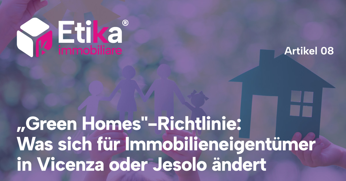 HOMEPAGE - 33 „Green Homes"-Richtlinie: Was sich für Immobilieneigentümer in Vicenza oder Jesolo ändert