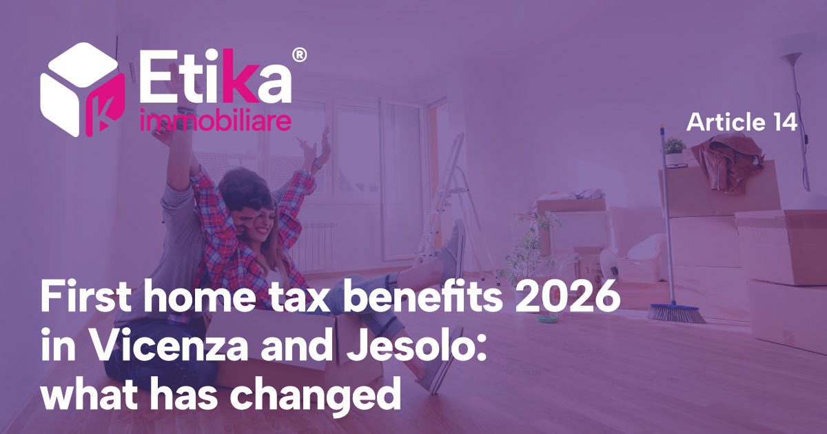 First home tax benefits 2026 in Vicenza and Jesolo: what has changed