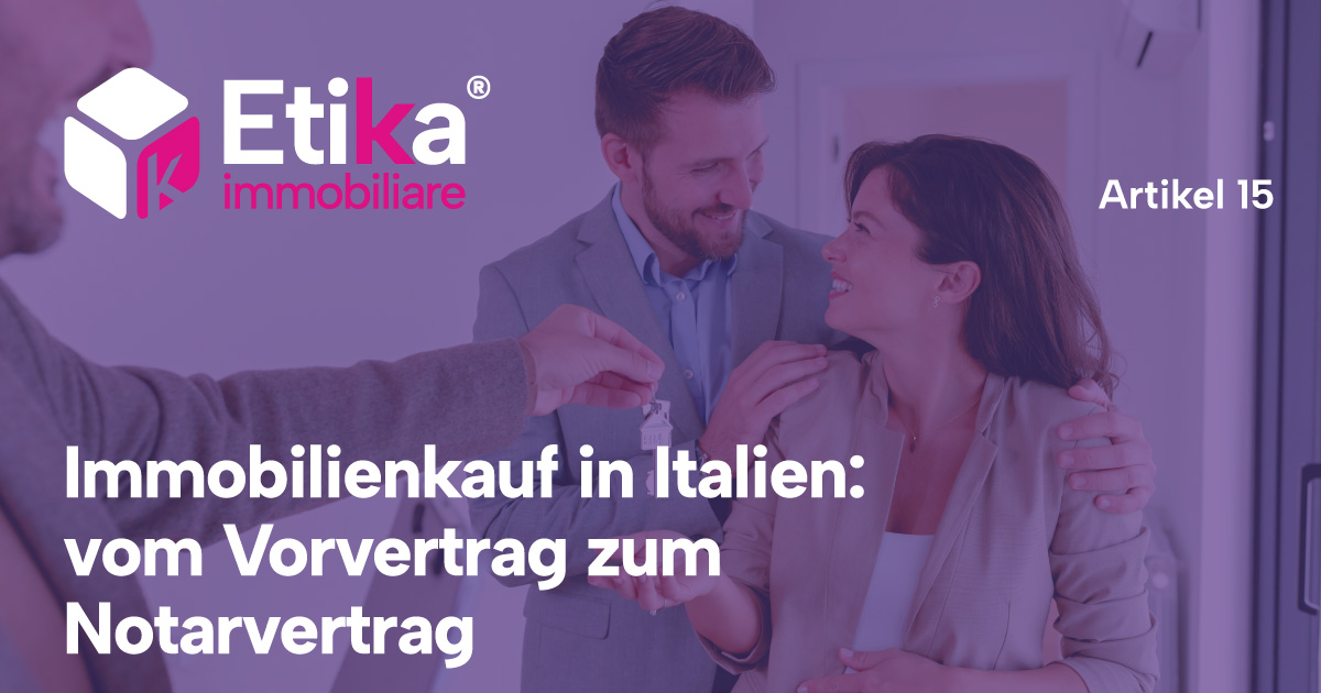 Immobilienkauf in Italien: vom Vorvertrag zum Notarvertrag